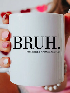 Bruh. Formerly Known As Mom - Mother's Day Coffee Mug