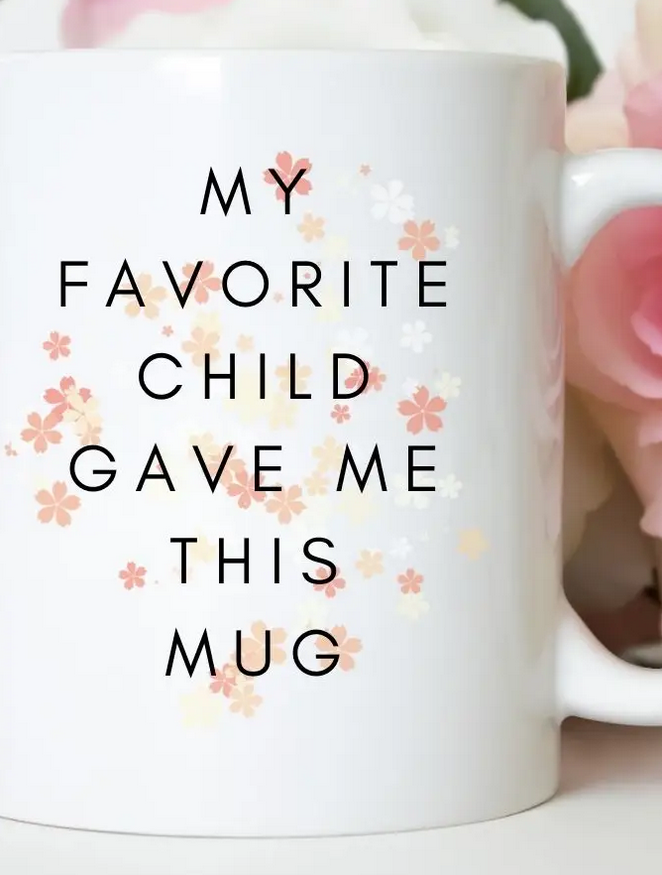 My Fav Child - Funny Mother's Day Mom Gift Coffee Mug