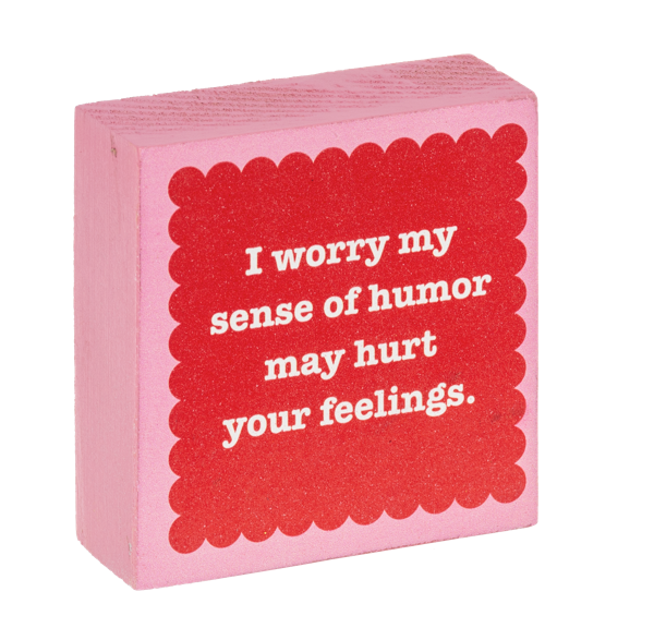 Block Talk - I worry my sense of humor may hurt your feelings