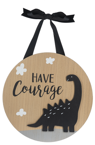 Have Courage Dino Hanging Plaques